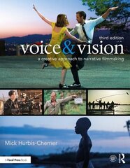 Voice & Vision: A Creative Approach to Narrative Filmmaking 3rd edition цена и информация | Книги об искусстве | kaup24.ee
