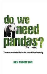 Do We Need Pandas?: The Uncomfortable Truth About Biodiversity hind ja info | Majandusalased raamatud | kaup24.ee