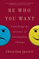 Be Who You Want: Unlocking the Science of Personality Change цена и информация | Книги по социальным наукам | kaup24.ee