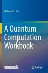 Quantum Computation Workbook 1st ed. 2022 цена и информация | Книги по экономике | kaup24.ee
