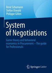 System of Negotiations: Game Theory and Behavioral Economics in Procurement - the Guide for Professionals 1st ed. 2023 цена и информация | Книги по экономике | kaup24.ee