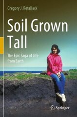 Soil Grown Tall: The Epic Saga of Life from Earth hind ja info | Ühiskonnateemalised raamatud | kaup24.ee