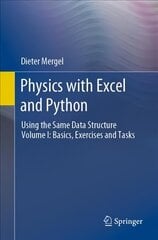 Physics with Excel and Python: Using the Same Data Structure Volume I: Basics, Exercises and Tasks hind ja info | Majandusalased raamatud | kaup24.ee