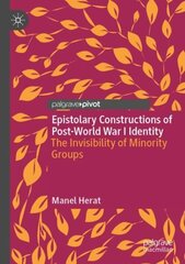 Epistolary Constructions of Post-World War I Identity: The Invisibility of Minority Groups hind ja info | Võõrkeele õppematerjalid | kaup24.ee