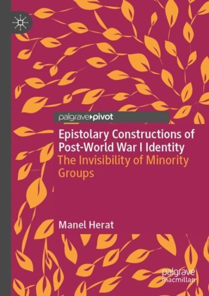 Epistolary Constructions of Post-World War I Identity: The Invisibility of Minority Groups цена и информация | Võõrkeele õppematerjalid | kaup24.ee