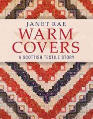 Warm Covers: A Scottish Textile Story цена и информация | Книги о питании и здоровом образе жизни | kaup24.ee