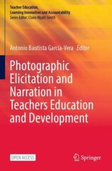 Photographic Elicitation and Narration in Teachers Education and Development 1st ed. 2023 hind ja info | Ühiskonnateemalised raamatud | kaup24.ee