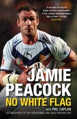 Jamie Peacock: No White Flag hind ja info | Elulooraamatud, biograafiad, memuaarid | kaup24.ee