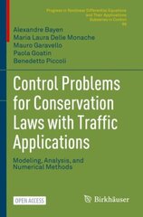 Control Problems for Conservation Laws with Traffic Applications: Modeling, Analysis, and Numerical Methods 1st ed. 2022 hind ja info | Majandusalased raamatud | kaup24.ee