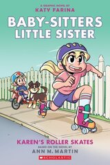Karen's Roller Skates: a Graphic Novel (Baby-Sitters Little Sister #2) Adapted, Adapted, Full-Color ed. цена и информация | Книги для подростков и молодежи | kaup24.ee