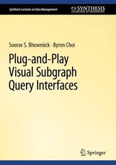 Plug-and-Play Visual Subgraph Query Interfaces 1st ed. 2023 цена и информация | Книги по экономике | kaup24.ee