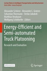 Energy-Efficient and Semi-automated Truck Platooning: Research and Evaluation 1st ed. 2022 hind ja info | Ühiskonnateemalised raamatud | kaup24.ee