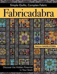 Fabricadabra: Simple Quilts, Complex Fabric цена и информация | Книги о питании и здоровом образе жизни | kaup24.ee