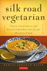 Silk Road Vegetarian: Vegan, Vegetarian and Gluten Free Recipes for the Mindful Cook [Vegetarian Cookbook, 101 Recipes] hind ja info | Retseptiraamatud  | kaup24.ee