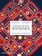 Textiles of the Banjara: Cloth and Culture of a Wandering Tribe цена и информация | Книги об искусстве | kaup24.ee