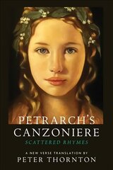 Petrarch's Canzoniere: Scattered Rhymes; A New Verse Translation hind ja info | Luule | kaup24.ee