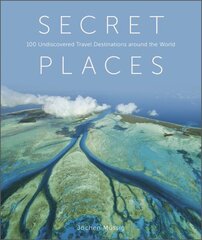 Secret Places: 100 Undiscovered Travel Destinations around the World цена и информация | Путеводители, путешествия | kaup24.ee
