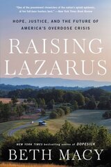Raising Lazarus: Hope, Justice, and the Future of America's Overdose Crisis hind ja info | Ühiskonnateemalised raamatud | kaup24.ee
