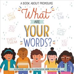 What Are Your Words?: A Book About Pronouns hind ja info | Noortekirjandus | kaup24.ee