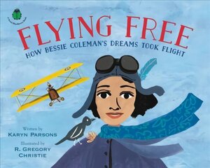 Flying Free: How Bessie Coleman's Dreams Took Flight hind ja info | Elulooraamatud, biograafiad, memuaarid | kaup24.ee