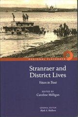 Stranraer and District Lives: Voices in Trust: Voices in Trust цена и информация | Исторические книги | kaup24.ee
