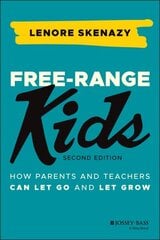 Free-Range Kids: How Parents and Teachers Can Let Go and Let Grow 2nd edition цена и информация | Самоучители | kaup24.ee