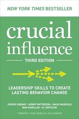 Crucial Influence, Third Edition: Leadership Skills to Create Lasting Behavior Change 3rd edition цена и информация | Книги по экономике | kaup24.ee