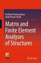 Matrix and Finite Element Analyses of Structures 1st ed. 2022 цена и информация | Книги по социальным наукам | kaup24.ee