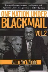 One Nation Under Blackmail - Vol. 2: The Sordid Union Between Intelligence and Organized Crime that Gave Rise to Jeffrey Epstein hind ja info | Elulooraamatud, biograafiad, memuaarid | kaup24.ee