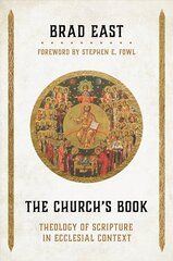 The Church's Book: Theology of Scripture in Ecclesial Context hind ja info | Usukirjandus, religioossed raamatud | kaup24.ee