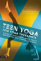Teen Yoga For Yoga Therapists: A Guide to Development, Mental Health and Working with Common Teen Issues цена и информация | Книги по социальным наукам | kaup24.ee