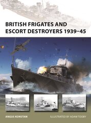British Frigates and Escort Destroyers 1939-45 hind ja info | Ühiskonnateemalised raamatud | kaup24.ee