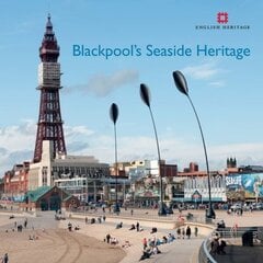 Blackpool's Seaside Heritage hind ja info | Arhitektuuriraamatud | kaup24.ee