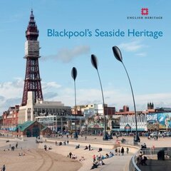 Blackpool's Seaside Heritage hind ja info | Arhitektuuriraamatud | kaup24.ee