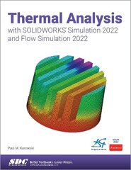 Thermal Analysis with SOLIDWORKS Simulation 2022 and Flow Simulation 2022 цена и информация | Книги по экономике | kaup24.ee