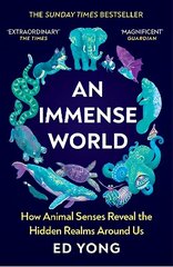 Immense World: How Animal Senses Reveal the Hidden Realms Around Us (THE SUNDAY TIMES BESTSELLER) цена и информация | Книги по экономике | kaup24.ee