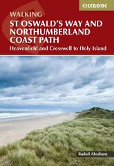 Walking St Oswald's Way and Northumberland Coast Path: Heavenfield and Cresswell to Holy Island цена и информация | Путеводители, путешествия | kaup24.ee