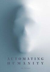 Automating Humanity цена и информация | Книги по социальным наукам | kaup24.ee