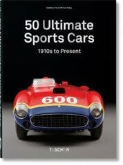 50 Ultimate Sports Cars. 40th Ed. цена и информация | Книги об искусстве | kaup24.ee