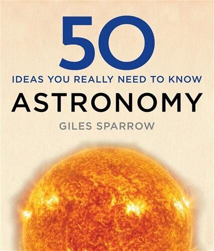 50 Astronomy Ideas You Really Need to Know hind ja info | Tervislik eluviis ja toitumine | kaup24.ee