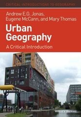 Urban Geography: A Critical Introduction hind ja info | Ühiskonnateemalised raamatud | kaup24.ee