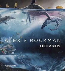 Alexis Rockman: Oceanus hind ja info | Kunstiraamatud | kaup24.ee