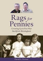 Rags for Pennies: Growing Up in Post-War Stechford, Birmingham цена и информация | Биографии, автобиогафии, мемуары | kaup24.ee