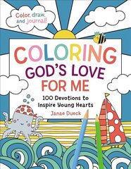 Coloring God's Love for Me: 100 Devotions to Inspire Young Hearts hind ja info | Noortekirjandus | kaup24.ee