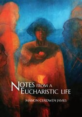 Notes from a Eucharistic Life hind ja info | Luule | kaup24.ee