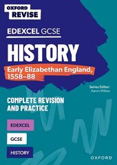 Oxford Revise: GCSE Edexcel History: Early Elizabethan England, 1558-88 hind ja info | Noortekirjandus | kaup24.ee