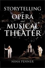 Storytelling in Opera and Musical Theater hind ja info | Kunstiraamatud | kaup24.ee