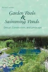 Garden Pools and Swimming Ponds: Design, Construction, and Landscape: Design, Construction, and Landscape цена и информация | Книги по архитектуре | kaup24.ee