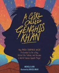 A Girl Called Genghis Khan: How Maria Toorpakai Wazir Pretended to Be a Boy, Defied the Taliban, and Became a World Famous Squash Player hind ja info | Noortekirjandus | kaup24.ee