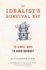 Idealist's Survival Kit: 75 Simple Ways to Avoid Burnout hind ja info | Eneseabiraamatud | kaup24.ee